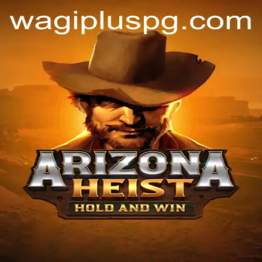 ArizonaHeist: Dive into the Thrilling New Game Experience with WAGIPLUS Integration