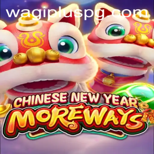 Unveiling CHINESENEWYEARMOREWAYS: A Thrilling Journey with WAGIPLUS