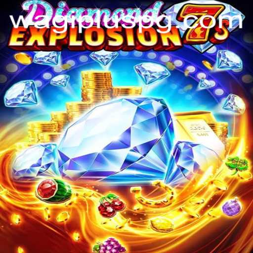 Unleashing the Thrills of DiamondExplosion7s: A Game-Changer in the World of Digital Gaming