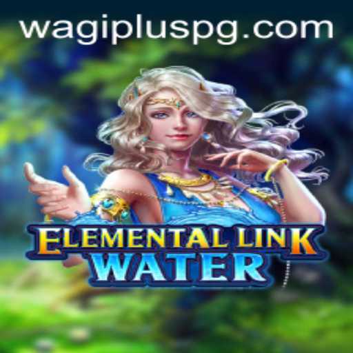 Discover the Mystical World of ElementalLinkWater: The Next Gaming Phenomenon