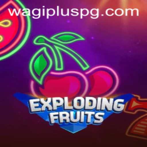 ExplodingFruits: A Thrilling Dive into WAGIPLUS's Gameplay