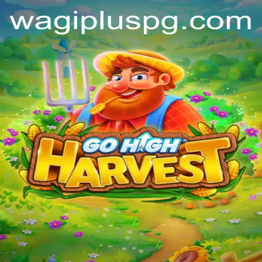 Exploring the Exciting World of GoHighHarvest with WAGIPLUS