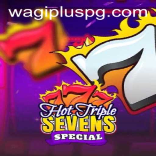 Exploring the Thrills of HotTripleSevensSpecial with WAGIPLUS: Rules and Gameplay