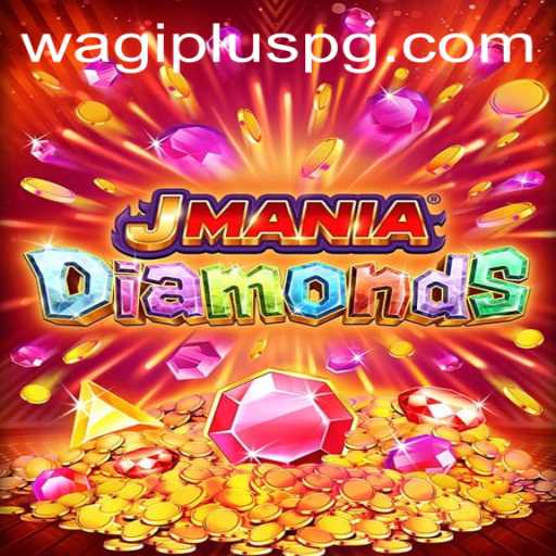Discover the Enchantment of JManiaDiamonds: The Latest Gaming Craze Featuring WAGIPLUS
