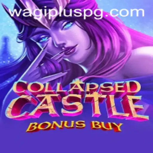 Discover the Thrilling World of CollapsedCastleBonusBuy with WAGIPLUS