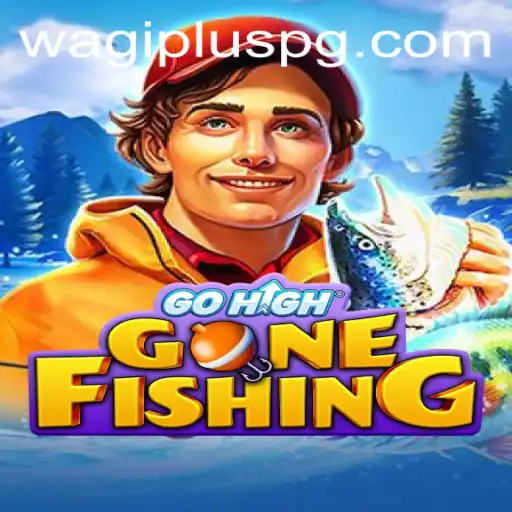 Explore the Thrills of GoHighGoneFishing: A New Era of Gaming with WAGIPLUS