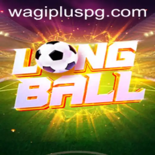 Exploring the Dynamic World of LongBall: A New Era with WAGIPLUS