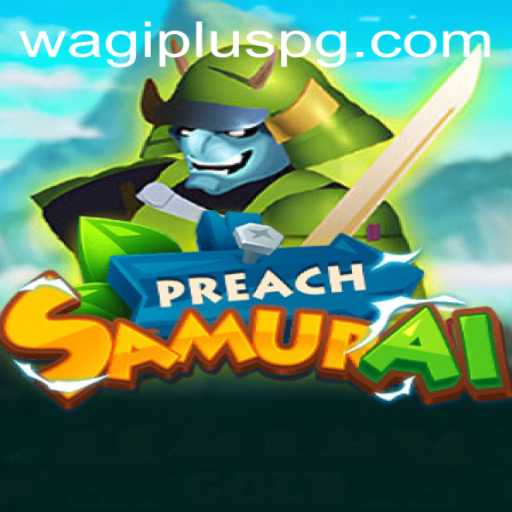 PreachSamurai: The New Realm of Strategy and Tactics