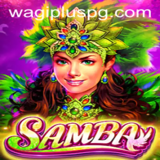 Exploring the Allure of 'Samba: The Game of Rhythm and Strategy' with WAGIPLUS