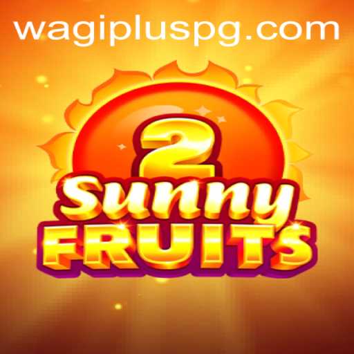 SunnyFruits2 and WAGIPLUS: A Vibrant Gaming Experience