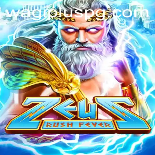 ZeusRushFever: Unleash the Power of the Gods with WAGIPLUS